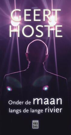 Onder de maan langs de lange rivier - Geert Hoste Onder de maan langs de lange rivier - Geert Hoste