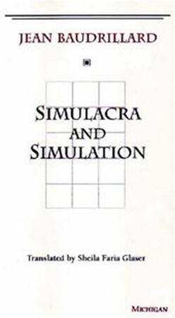 Simulacra and Simulation - Jean Baudrillard Simulacra and Simulation - Jean Baudrillard