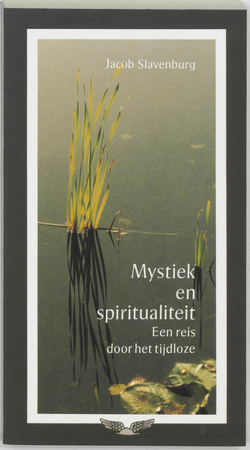 Mystiek en spiritualiteit - Jacob Slavenburg Mystiek en spiritualiteit - Jacob Slavenburg