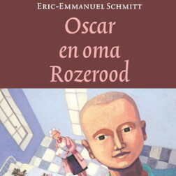 Oscar en oma Rozerood - Eric-Emmanuel Schmitt Oscar en oma Rozerood - Eric-Emmanuel Schmitt