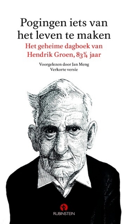 Pogingen iets van het leven te maken - Hendrik Groen Pogingen iets van het leven te maken - Hendrik Groen