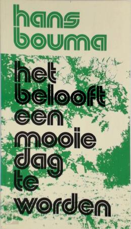 Het belooft een mooie dag te worden - Hans Bouma Het belooft een mooie dag te worden - Hans Bouma
