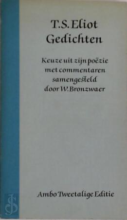 Gedichten - Thomas Stearns Eliot, W. J. M. Bronzwaer, Kees Fens, Johan Kuin Gedichten - Thomas Stearns Eliot, W. J. M. Bronzwaer, Kees Fens, Johan Kuin