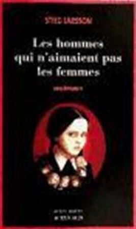 Les hommes qui n'aimaient pas les femmes - Stieg Larsson Les hommes qui n'aimaient pas les femmes - Stieg Larsson