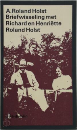 Briefwisseling met R.N. Roland Holst en H. Roland Holst-Van der Schalk - Adrianus Roland Holst, Erik Menkveld, Margaretha H. Schenkeveld Briefwisseling met R.N. Roland Holst en H. Roland Holst-Van der Schalk - Adrianus Roland Holst, Erik Menkveld, Margaretha H. Schenkeveld