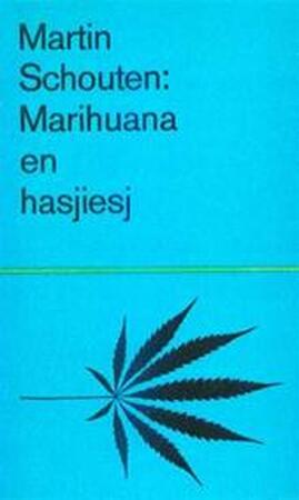 Marihuana en hasjiesj - Martin Schouten Marihuana en hasjiesj - Martin Schouten