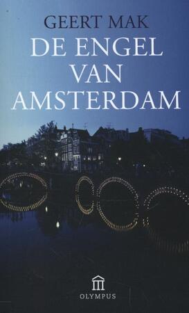 De engel van Amsterdam - Geert Mak De engel van Amsterdam - Geert Mak