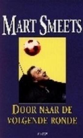 Door naar de volgende ronde - Mart Smeets Door naar de volgende ronde - Mart Smeets