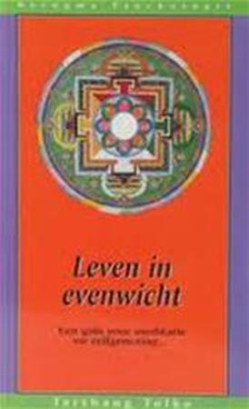 Leven in evenwicht - Tarthang Tulku Leven in evenwicht - Tarthang Tulku