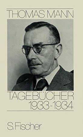 Tagebücher 1933 - 1934 - Thomas Mann Tagebücher 1933 - 1934 - Thomas Mann
