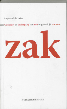 Opkomst en ondergang van een ongelooflijk stomme zak - R. De Vries Opkomst en ondergang van een ongelooflijk stomme zak - R. De Vries