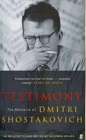 Testimony - Solomon Volkov, Dmitri Shostakovich Testimony - Solomon Volkov, Dmitri Shostakovich