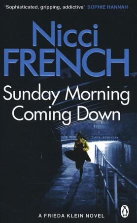 Sunday Morning Coming Down - Nicci French Sunday Morning Coming Down - Nicci French
