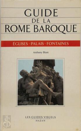 Guide de la Rome Baroque - Anthony Blunt Guide de la Rome Baroque - Anthony Blunt