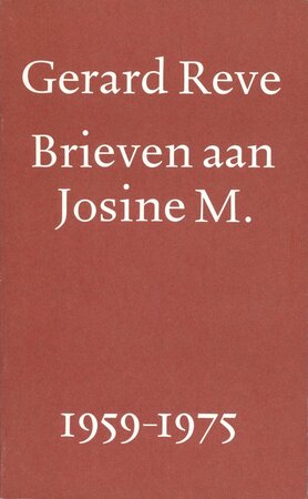 Brieven aan Josine M. 1959-1975 - Gerard Reve Brieven aan Josine M. 1959-1975 - Gerard Reve