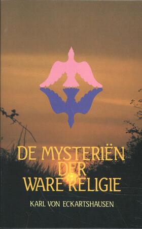 De mysteriën der ware religie - Karl von Eckartshausen De mysteriën der ware religie - Karl von Eckartshausen