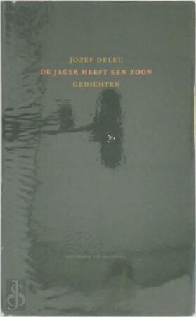 De jager heeft een zoon - Jozef Deleu De jager heeft een zoon - Jozef Deleu