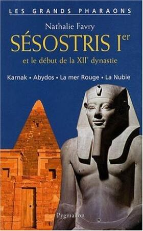Sésostris Ier et le début de la XIIe dynastie - Nathalie Favry Sésostris Ier et le début de la XIIe dynastie - Nathalie Favry