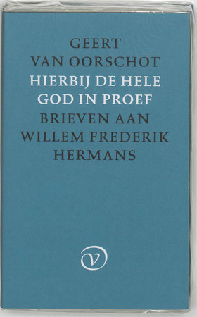 Hierbij de hele God in proef - Geert van Oorschot Hierbij de hele God in proef - Geert van Oorschot