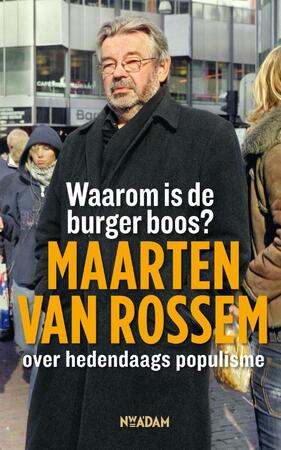 Waarom is de burger boos? - Maarten van Rossem Waarom is de burger boos? - Maarten van Rossem