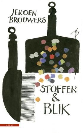 Stoffer & blik - Jeroen Brouwers Stoffer & blik - Jeroen Brouwers