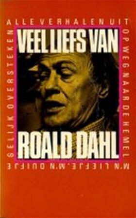 Veel liefs van Roald Dahl - Roald Dahl, Else Hoog Veel liefs van Roald Dahl - Roald Dahl, Else Hoog