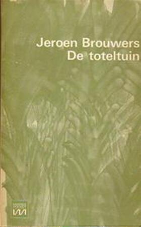 De toteltuin - Jeroen Brouwers De toteltuin - Jeroen Brouwers