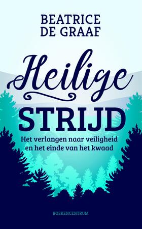 Heilige strijd - Beatrice de Graaf Heilige strijd - Beatrice de Graaf