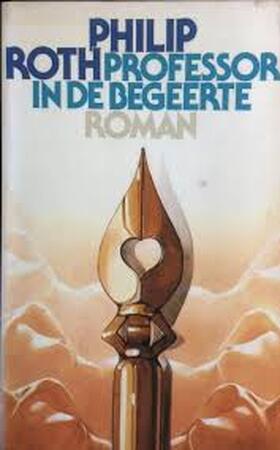 Professor in de begeerte - Philip Roth, Else Hoog Professor in de begeerte - Philip Roth, Else Hoog