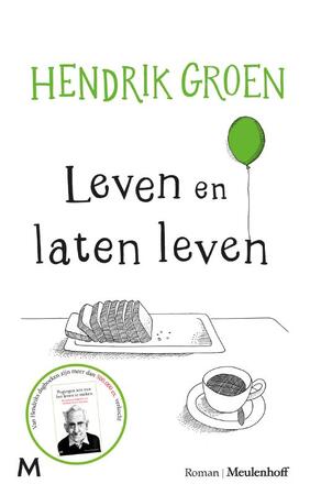 Leven en laten leven - Hendrik Groen Leven en laten leven - Hendrik Groen