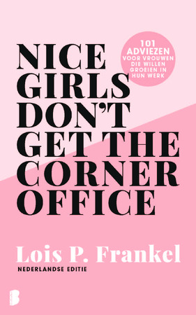 Nice girls don't get the corner office - Lois Frankel Nice girls don't get the corner office - Lois Frankel