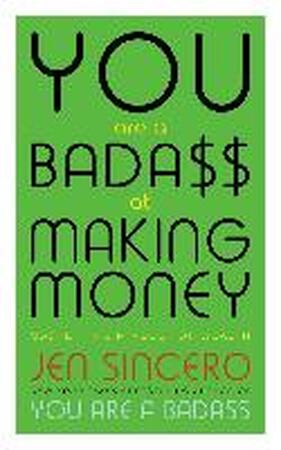 You are a Badass at Making Money - Jen Sincero You are a Badass at Making Money - Jen Sincero