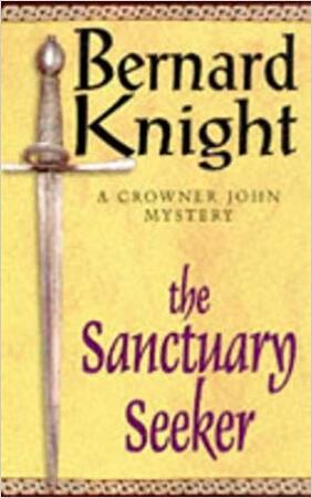 The Sanctuary Seeker - Bernard Knight The Sanctuary Seeker - Bernard Knight