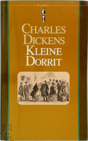 Kleine Dorrit - Charles Dickens, G. J. Werumeus Buning-Ensink, T. A. Birrell, J. M. Blom, 'Phiz' Kleine Dorrit - Charles Dickens, G. J. Werumeus Buning-Ensink, T. A. Birrell, J. M. Blom, 'Phiz'