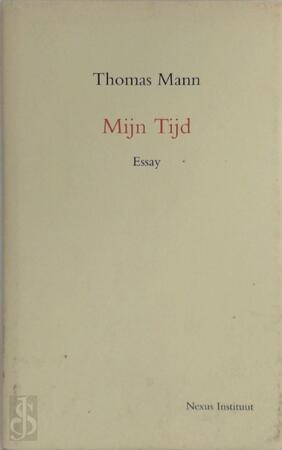 Mijn tijd - Thomas Mann, R. Riemen Mijn tijd - Thomas Mann, R. Riemen