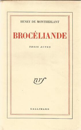 Brocéliande - Henry de Montherlant Brocéliande - Henry de Montherlant