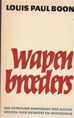 Wapenbroeders - Louis Paul Boon Wapenbroeders - Louis Paul Boon