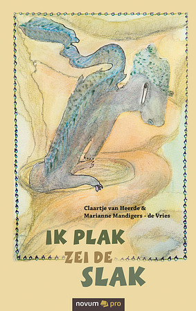 Ik plak zei de slak - Claartje van Heerde Ik plak zei de slak - Claartje van Heerde