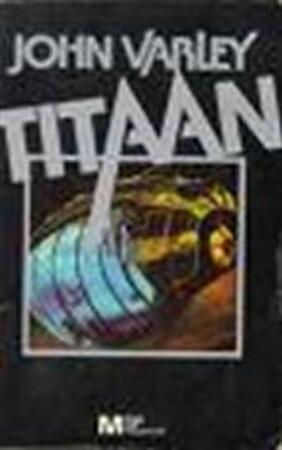 Titaan - John Varley Titaan - John Varley