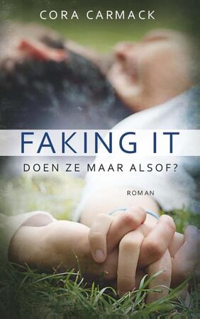 Faking it - Cora Carmack Faking it - Cora Carmack
