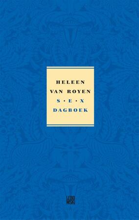 Sexdagboek - Heleen van Royen Sexdagboek - Heleen van Royen