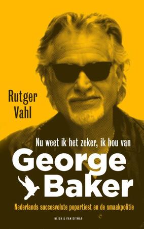 Nu weet ik het zeker, ik hou van George Baker - Rutger Vahl Nu weet ik het zeker, ik hou van George Baker - Rutger Vahl