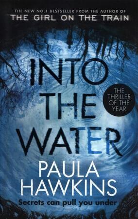 Into the Water - Paula Hawkins Into the Water - Paula Hawkins