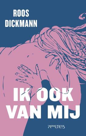 Ik ook van mij - Roos Dickmann Ik ook van mij - Roos Dickmann