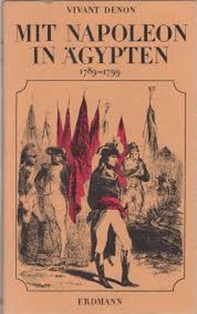 Mit Napoleon in Ägypten - Dominique Vivant Denon Mit Napoleon in Ägypten - Dominique Vivant Denon