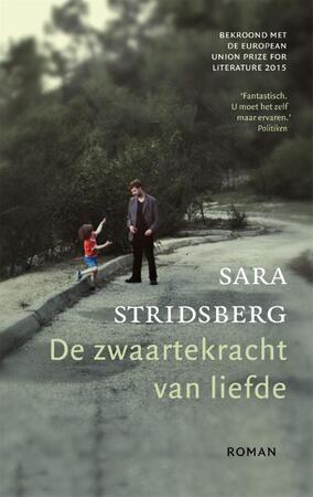 De zwaartekracht van liefde - Sara Stridsberg De zwaartekracht van liefde - Sara Stridsberg