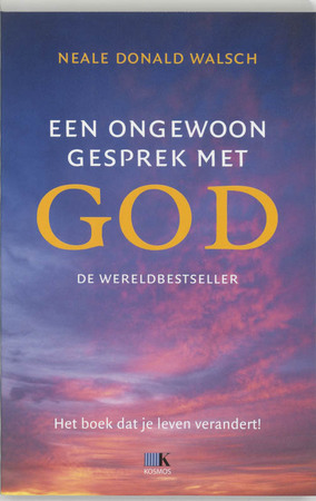 Een ongewoon gesprek met God - Neale Donald Walsch Een ongewoon gesprek met God - Neale Donald Walsch
