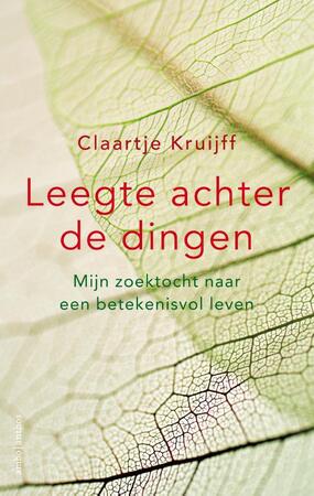 Leegte achter de dingen - Claartje Kruijff Leegte achter de dingen - Claartje Kruijff