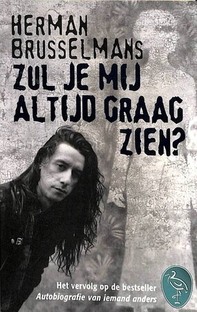 Zul je mij altijd graag zien? - Herman Brusselmans Zul je mij altijd graag zien? - Herman Brusselmans