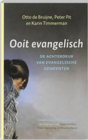 Ooit evangelisch - O. de Bruijne, K. P. / Timmerman Pit Ooit evangelisch - O. de Bruijne, K. P. / Timmerman Pit